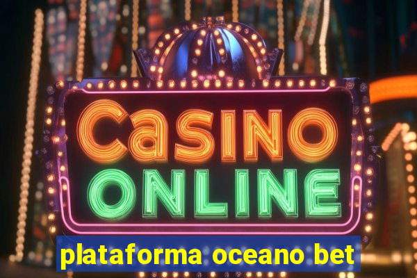 plataforma oceano bet